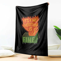 Funny Dumpster Fire Throw Blanket Its Fine Everything Is Fine Chaos - Wonder Print Shop