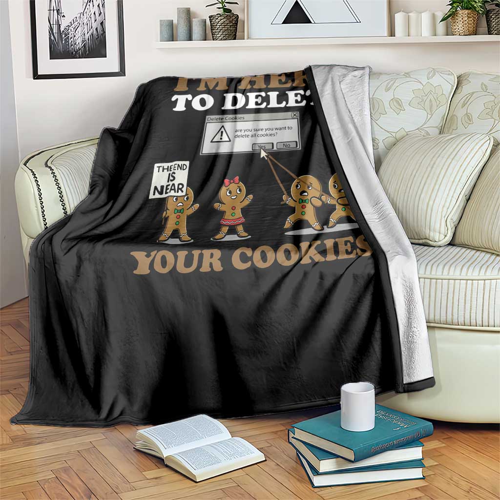 Funny Christmas I Am Here To Delete Your Cookie Throw Blanket Xmas Gingerbread Lover - Wonder Print Shop