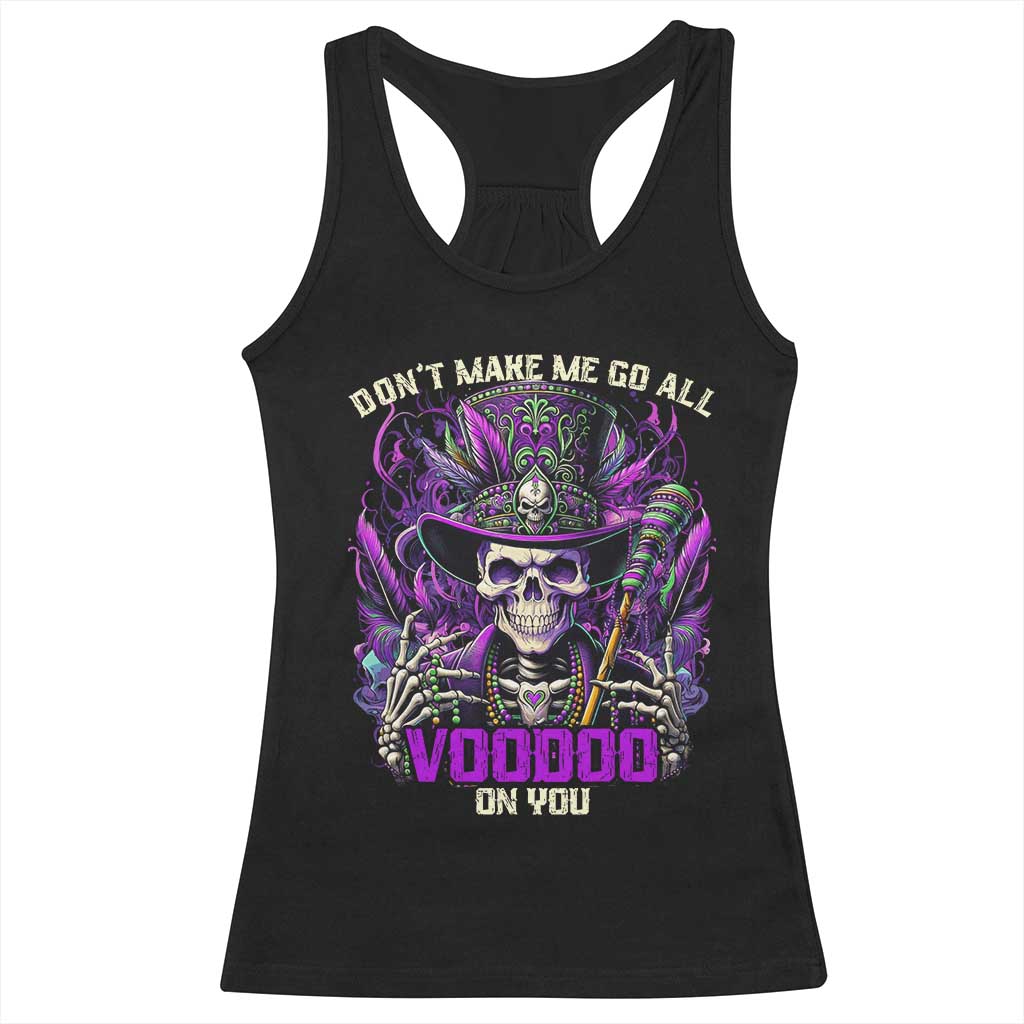 Funny Mardi Gras Voodoo Racerback Tank Top Don't Make Me Go All Voodoo On You New Orleans Witch Doctor