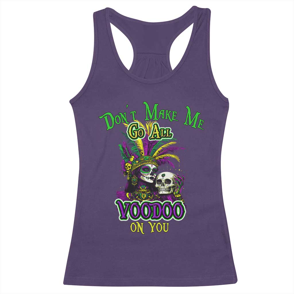 Funny Mardi Gras Voodoo Queen Racerback Tank Top Don't Make Me Go All Voodoo On You