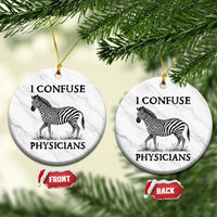 I Confuse Physicians Rare Disease Awareness Ceramic Ornament Funny Zebra