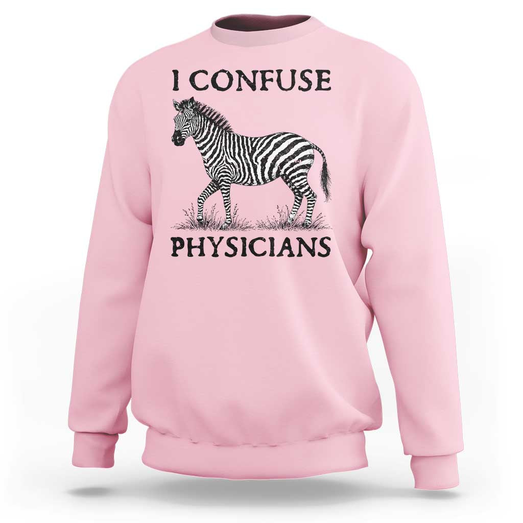 I Confuse Physicians Rare Disease Awareness Sweatshirt Funny Zebra