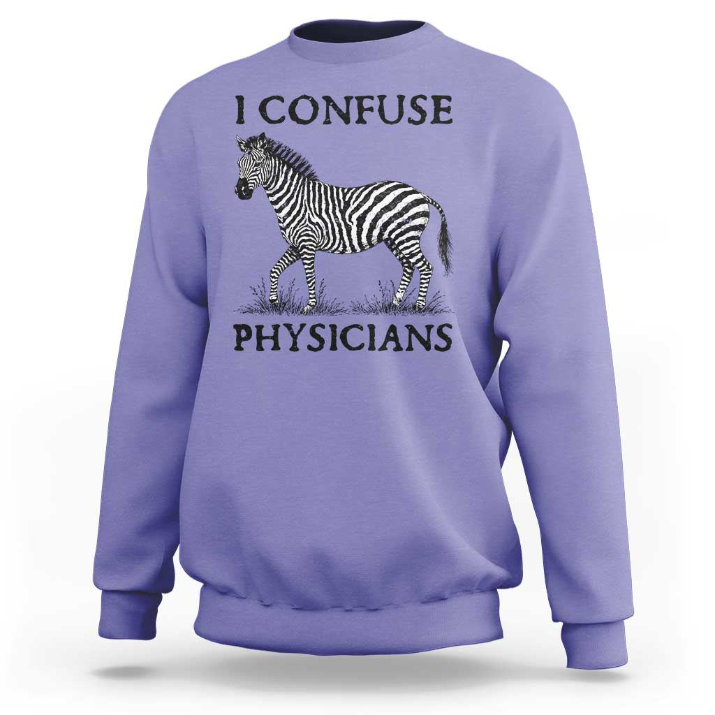 I Confuse Physicians Rare Disease Awareness Sweatshirt Funny Zebra