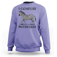 I Confuse Physicians Rare Disease Awareness Sweatshirt Funny Zebra