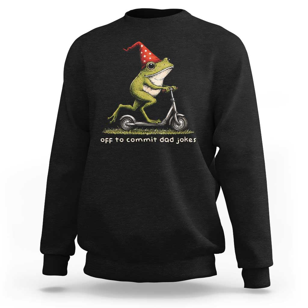 Off To Commit Dad Jokes Sweatshirt Funny Daddy Frog Scooter Fathers Day