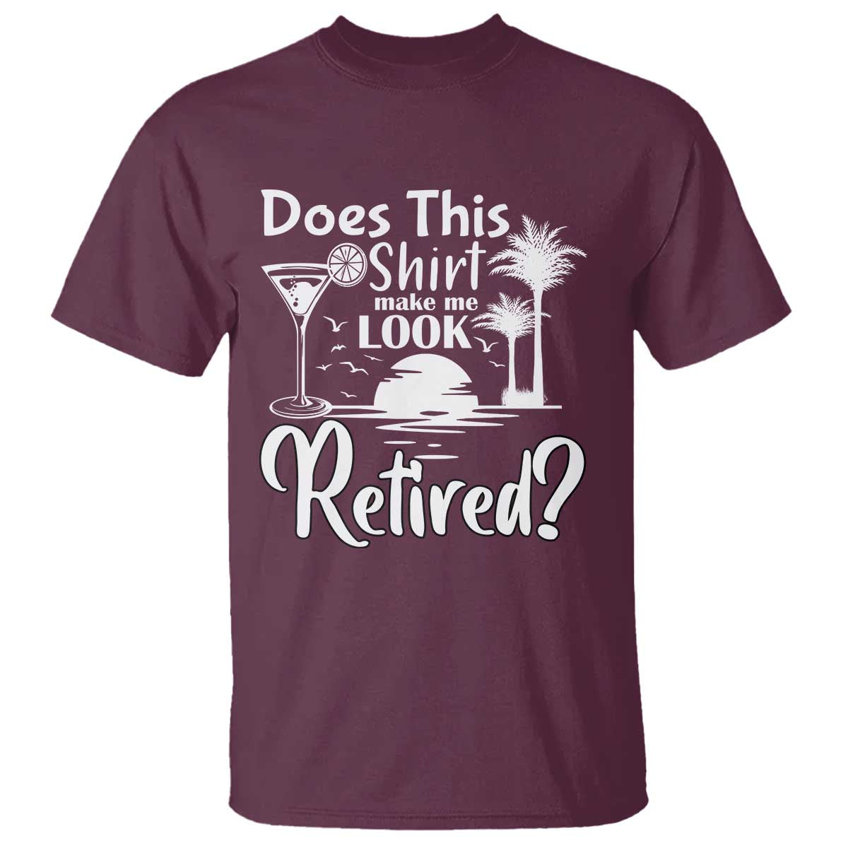 Funny retirement t-shirt, maroon with palm tree and "Retired?" graphic