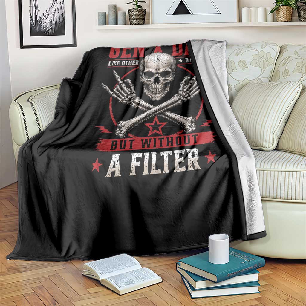 Gen X Dad Like Other Dads But Without A Filter Throw Blanket Funny Fathers Day