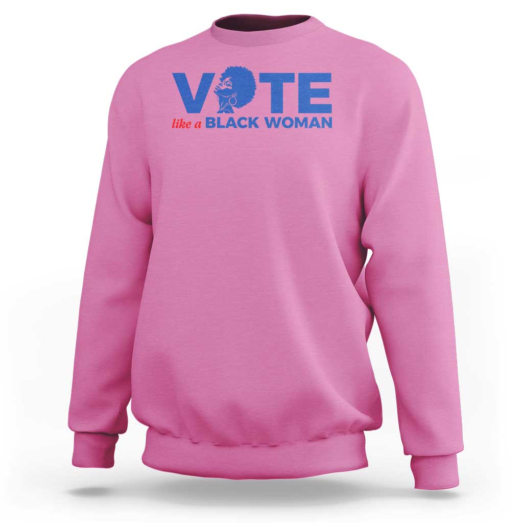 Azalea pink sweatshirt with VOTE graphic and “like a BLACK WOMAN” text on chest
