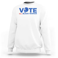 White sweatshirt with VOTE graphic and “like a BLACK WOMAN” text on chest