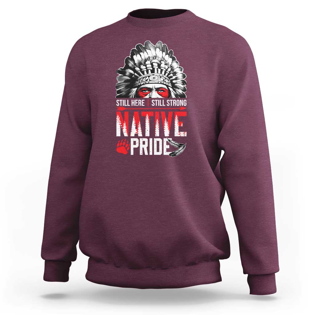 Still Here Still Strong Native Pride Sweatshirt Native American Feather - Wonder Print Shop