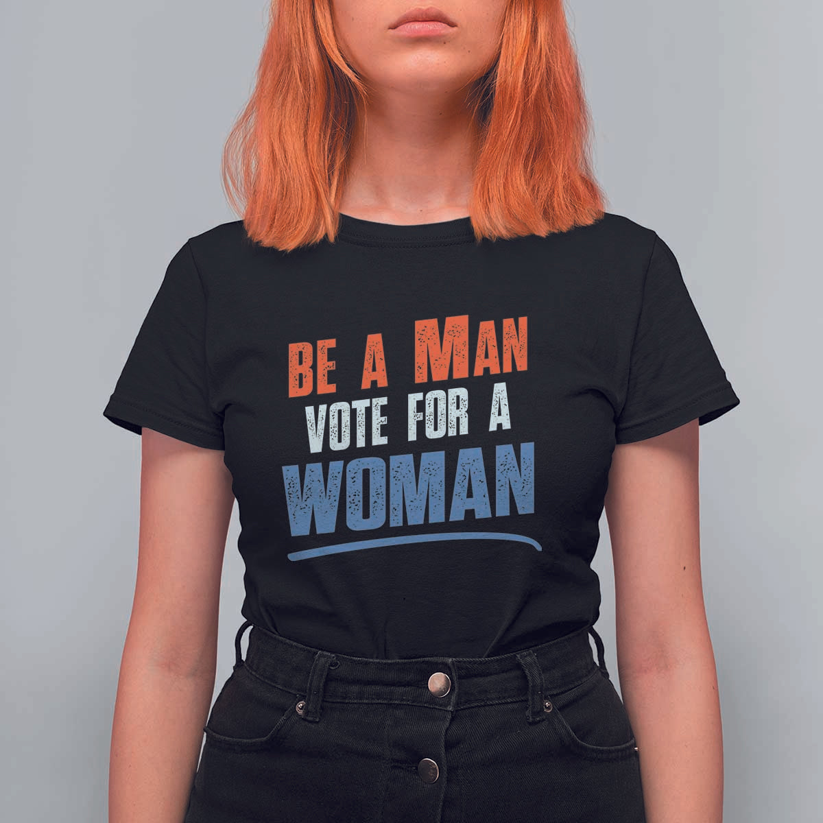 Harris Supporter 2024 T Shirt For Women Be A Man Vote For A Woman - Wonder Print Shop