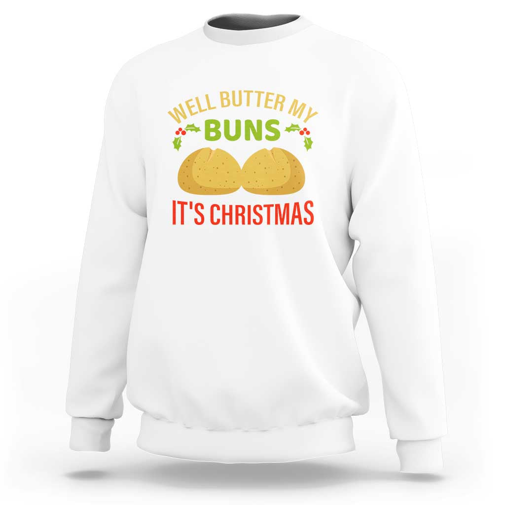 White Christmas bun sweatshirt with “Well butter my buns” and “It’s Christmas” graphic