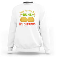 White Christmas bun sweatshirt with “Well butter my buns” and “It’s Christmas” graphic