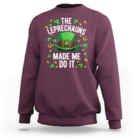 Funny St Patricks Day The Leprechauns Made Me Do It Sweatshirt