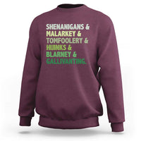 Funny St Patricks Day Shenanigans Malarkey Tomfoolery Hijinks Blarney Gallivanting Sweatshirt
