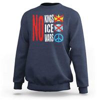 No Kings No Ice No Wars Sweatshirt Political Protest Peace Sign