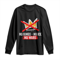 No Kings Protest Long Sleeve Shirt No Kings No Ice No Wars Anti Monarchy Statement