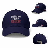 I Need A Hug From A Baddie Baseball Cap Funny Gag Gift