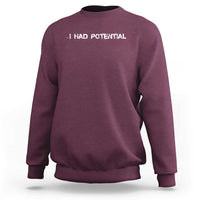 I Had Potential Sweatshirt Physics Sci Fi Joke