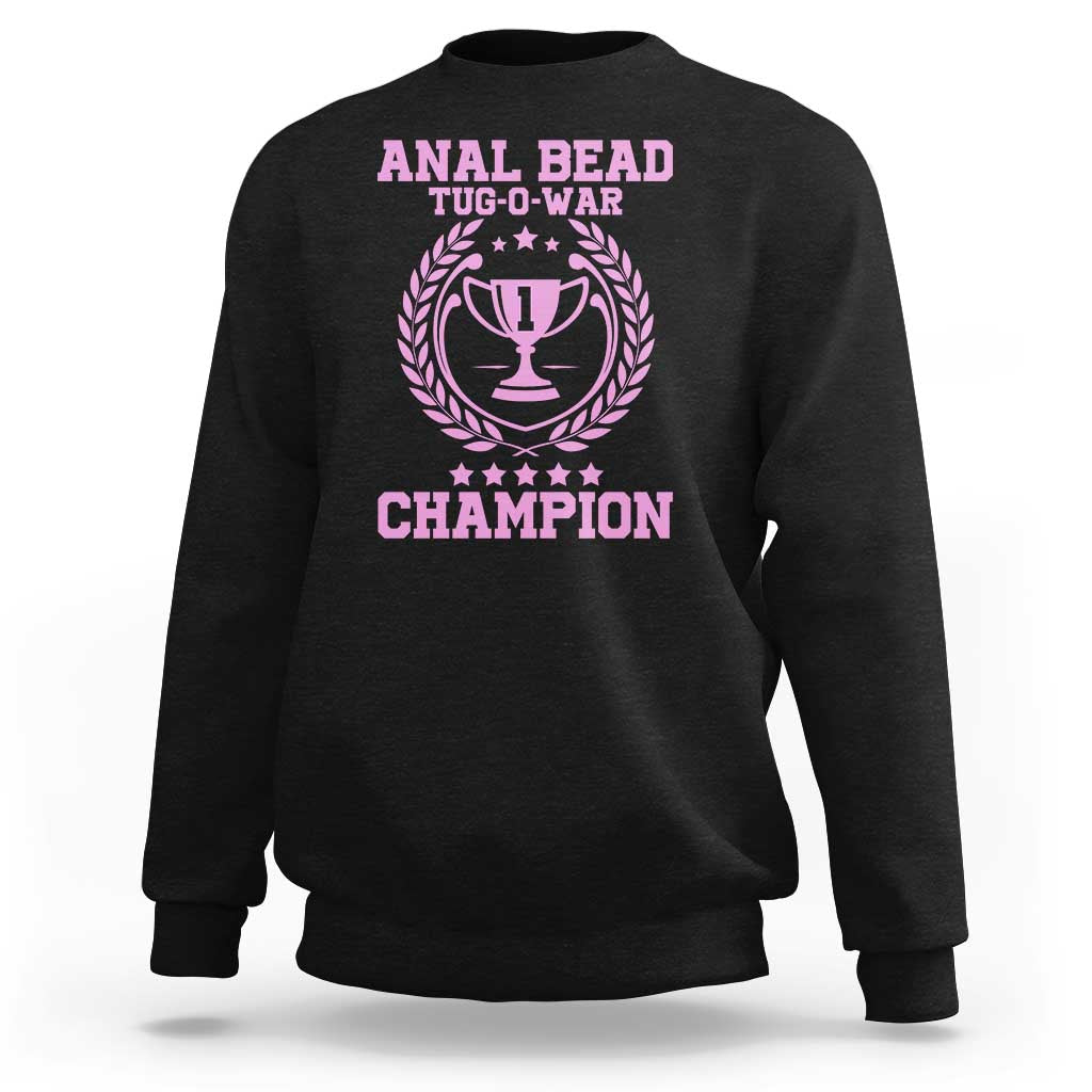 Funny #1 Anal Bead Tug O War Champion Sweatshirt Pink Adult Humor Cringe