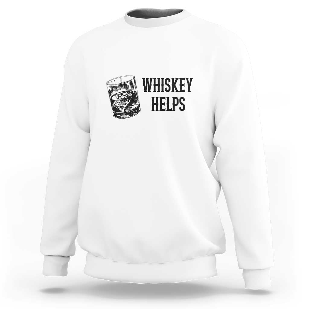 White crewneck sweatshirt with “WHISKEY HELPS” graphic and cup icon.
