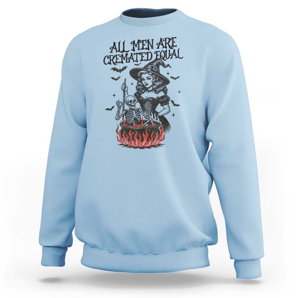 Witch All Men Are Cremated Equal Sweatshirt Feminist Halloween - Wonder Print Shop
