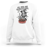 Witch All Men Are Cremated Equal Sweatshirt Feminist Halloween - Wonder Print Shop
