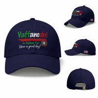 Funny Italian Saying Baseball Cap Vaffanculo Is Have A Great Day