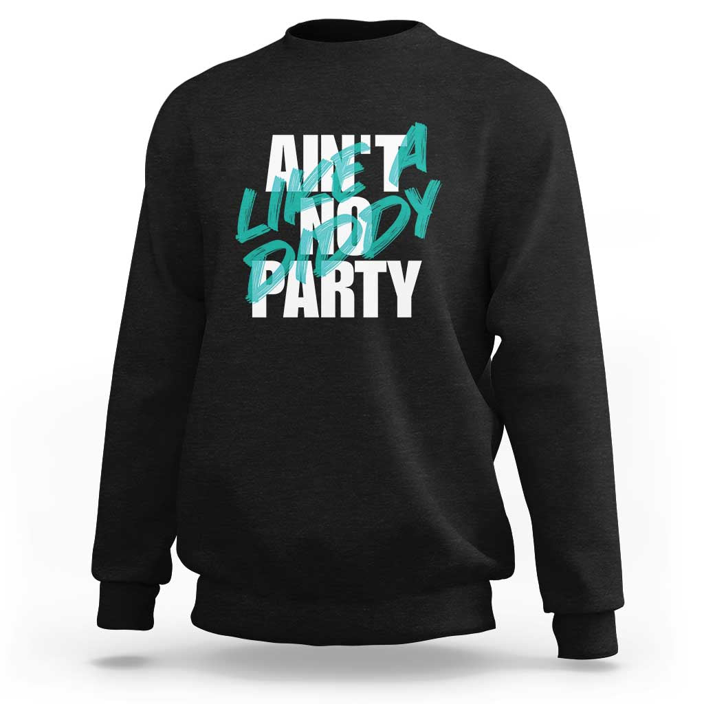 Black crewneck sweatshirt with multicolor “Ain’t No Party” back print