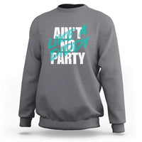 Charcoal crewneck sweatshirt with multicolor “Ain’t No Party” back print