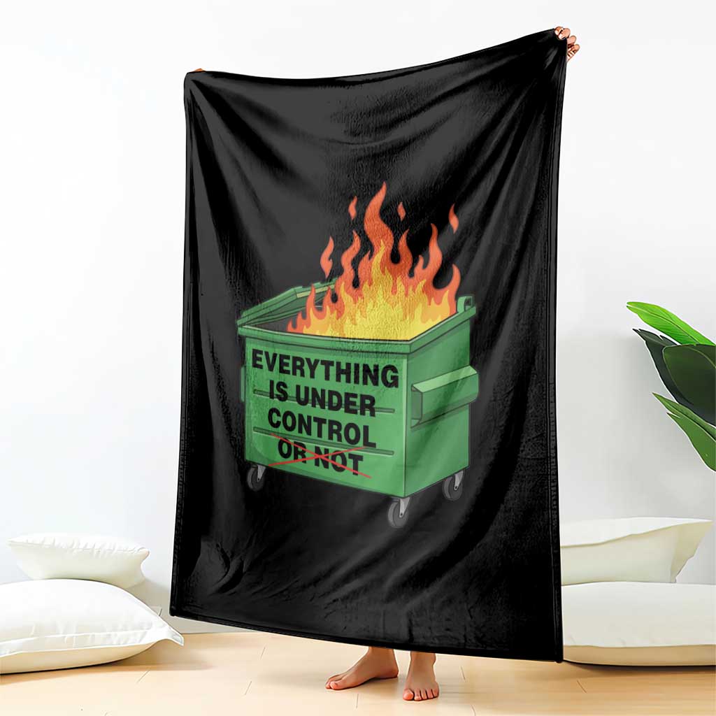 Funny Dumpster Fire Throw Blanket Everything Is Under Control Or Not - Wonder Print Shop
