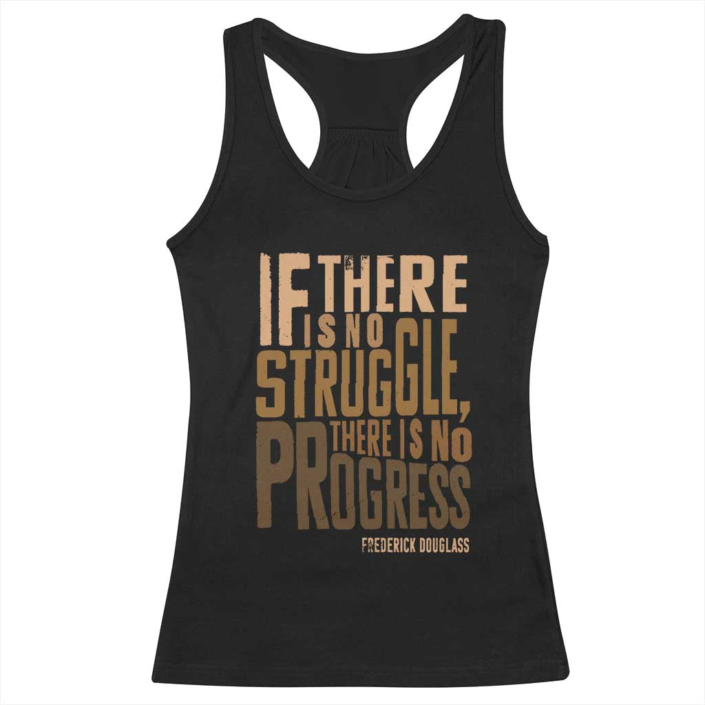 Frederick Douglass Quotes Racerback Tank Top If There Is No Truggle There Is No Progress Black History Month