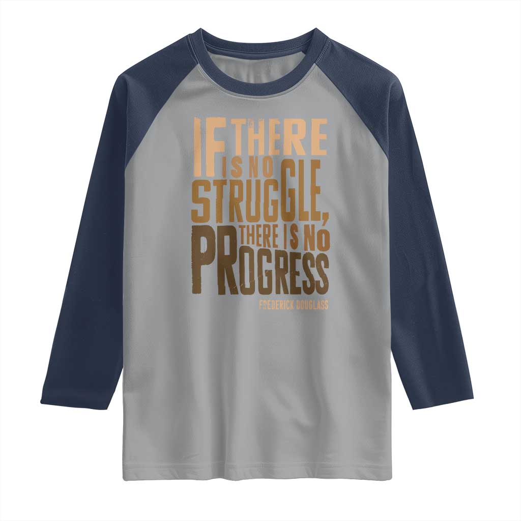 Frederick Douglass Quotes Raglan Shirt If There Is No Truggle There Is No Progress Black History Month