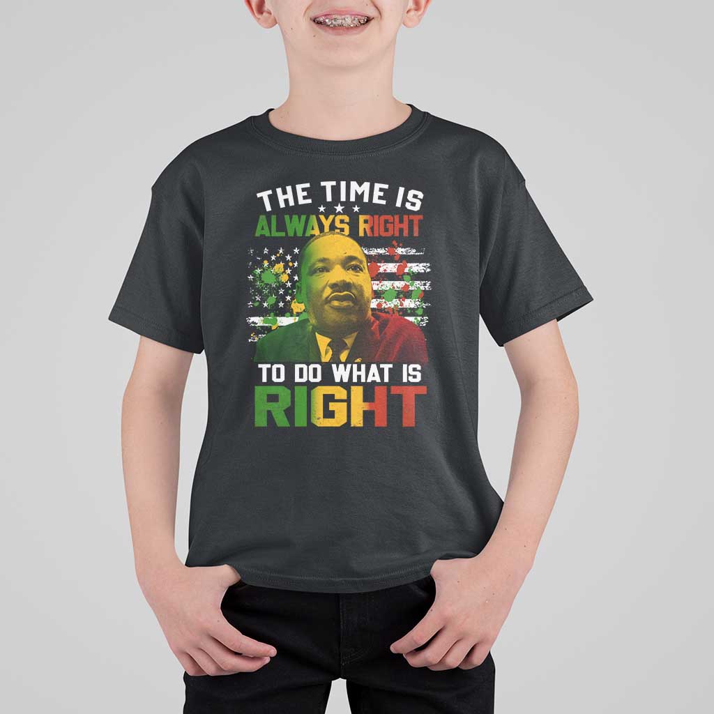 MLK Quotes The Time Is Always Right To Do What Is Right T Shirt For Kid Martin Luther King Vintage American Flag