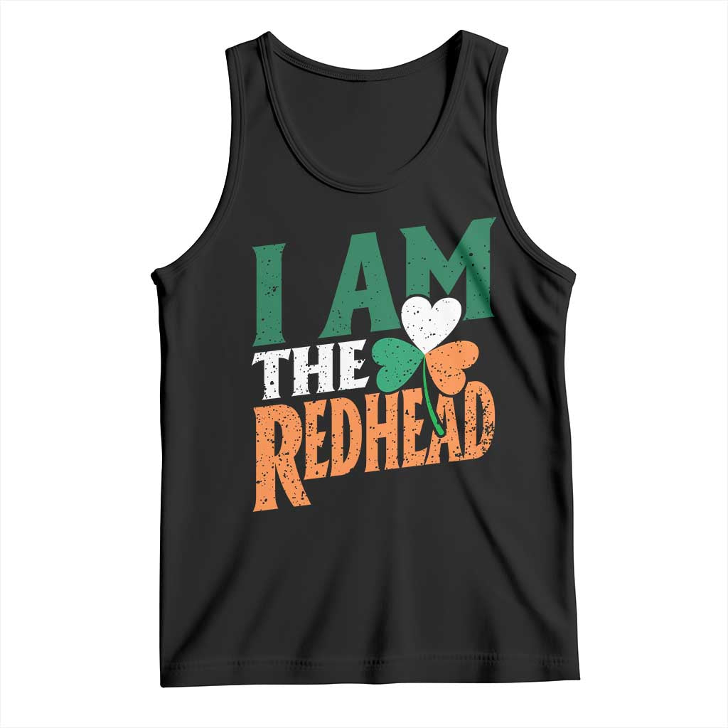 Funny Irish St Patrick's Day I Am The Redhead Tank Top Ireland Flag Shamrock