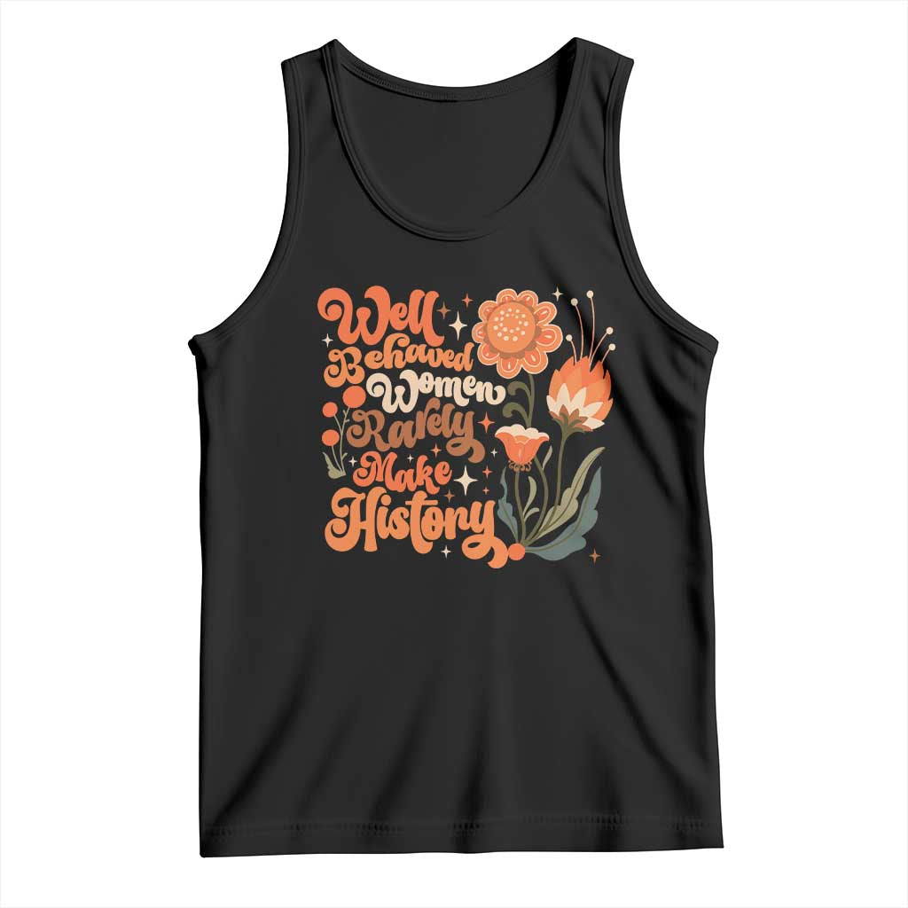 Well Behaved Women Rarely Make History Tank Top Vintage Boho Flower