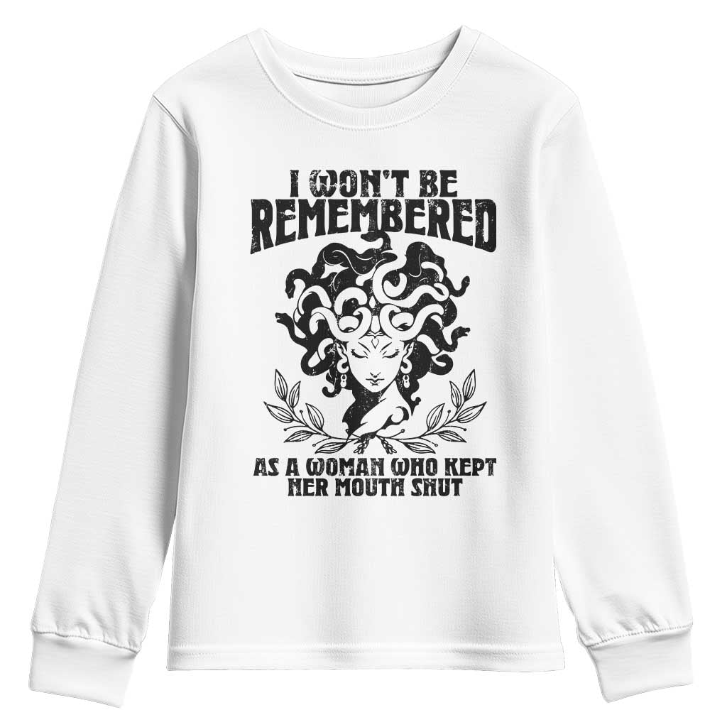 I Won't Be Remembered As A Woman Who Kept Her Mouth Shut Youth Sweatshirt