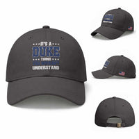 Its A Duke Thing You Wouldn't Understand Baseball Cap Funny Family Name
