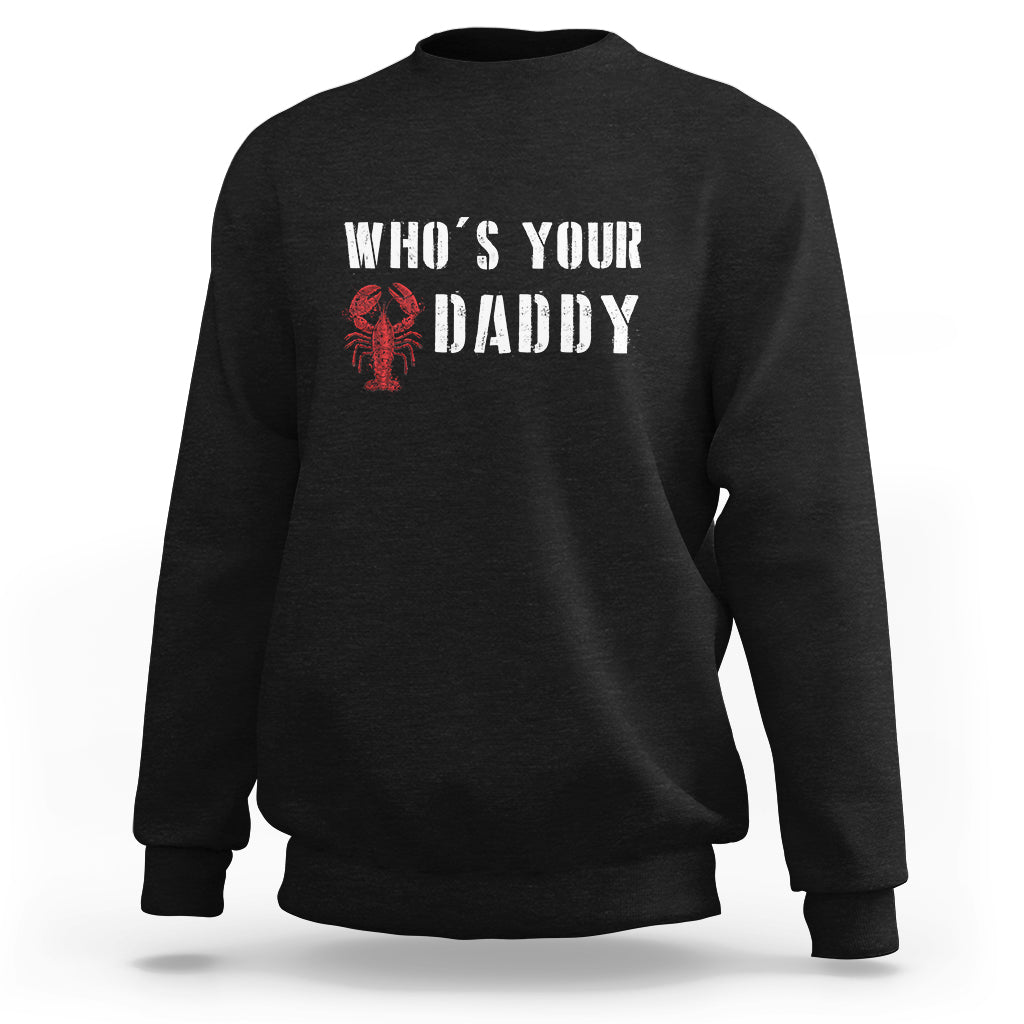 Black crewneck sweatshirt with red crawfish and “WHO’S YOUR DADDY” front print