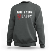 Dark heather gray crewneck sweatshirt with red crawfish and “WHO’S YOUR DADDY” front print