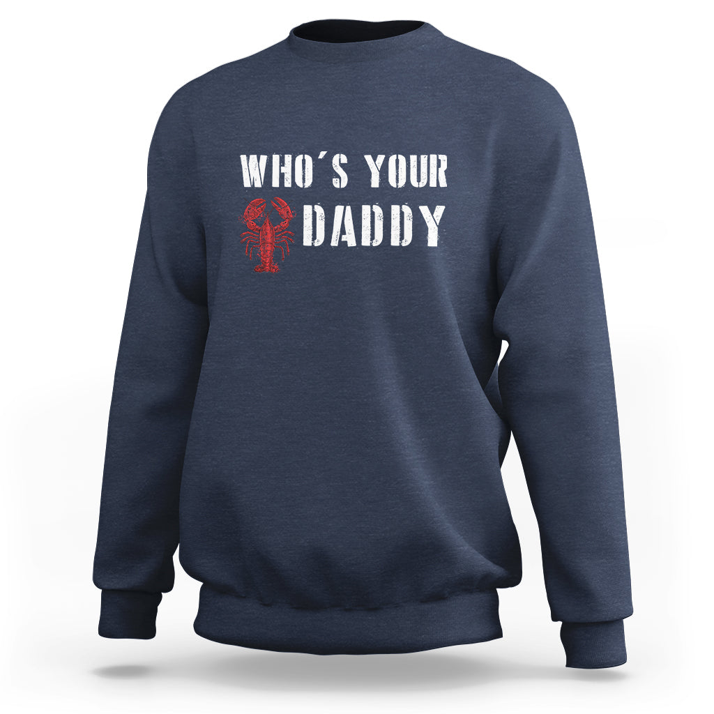 Navy crewneck sweatshirt with red crawfish and “WHO’S YOUR DADDY” front print