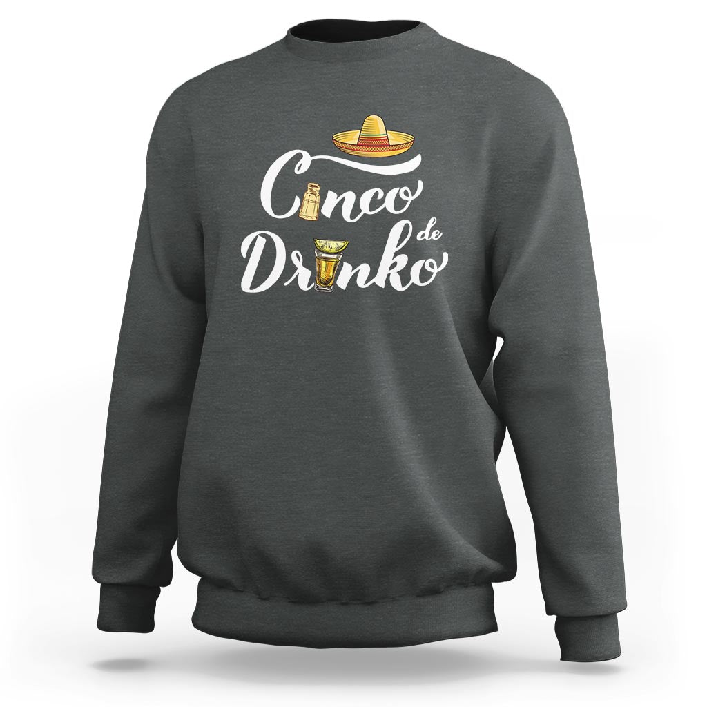Charcoal crewneck sweatshirt with white “Cinco de Drinko” text and sombrero graphic