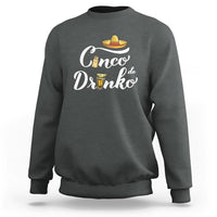 Charcoal crewneck sweatshirt with white “Cinco de Drinko” text and sombrero graphic