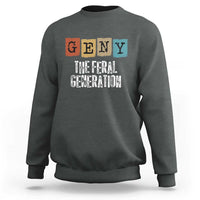 Funny Gen Y The Feral Generation Sweatshirt