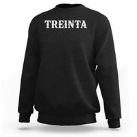 Spanish Mexican 30th Birthday Sweatshirt Treinta 30 Years Old Bday