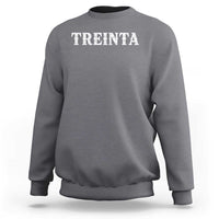 Spanish Mexican 30th Birthday Sweatshirt Treinta 30 Years Old Bday