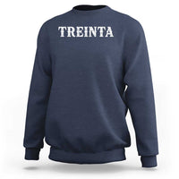 Spanish Mexican 30th Birthday Sweatshirt Treinta 30 Years Old Bday