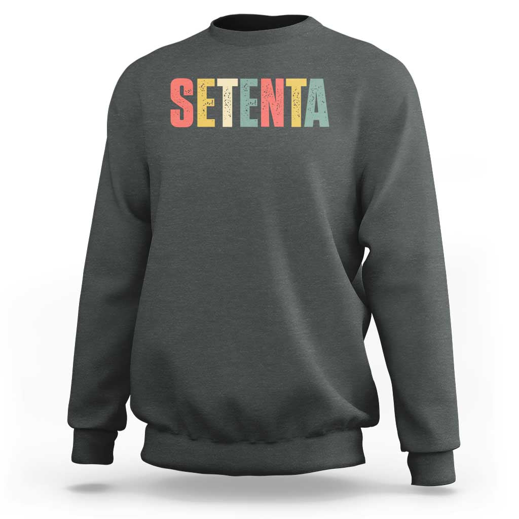 70th Birthday Setenta Sweatshirt Spanish Mexican 70 Years Old Bday