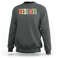 60th Birthday Sesenta Sweatshirt Spanish Mexican 60 Years Old Bday