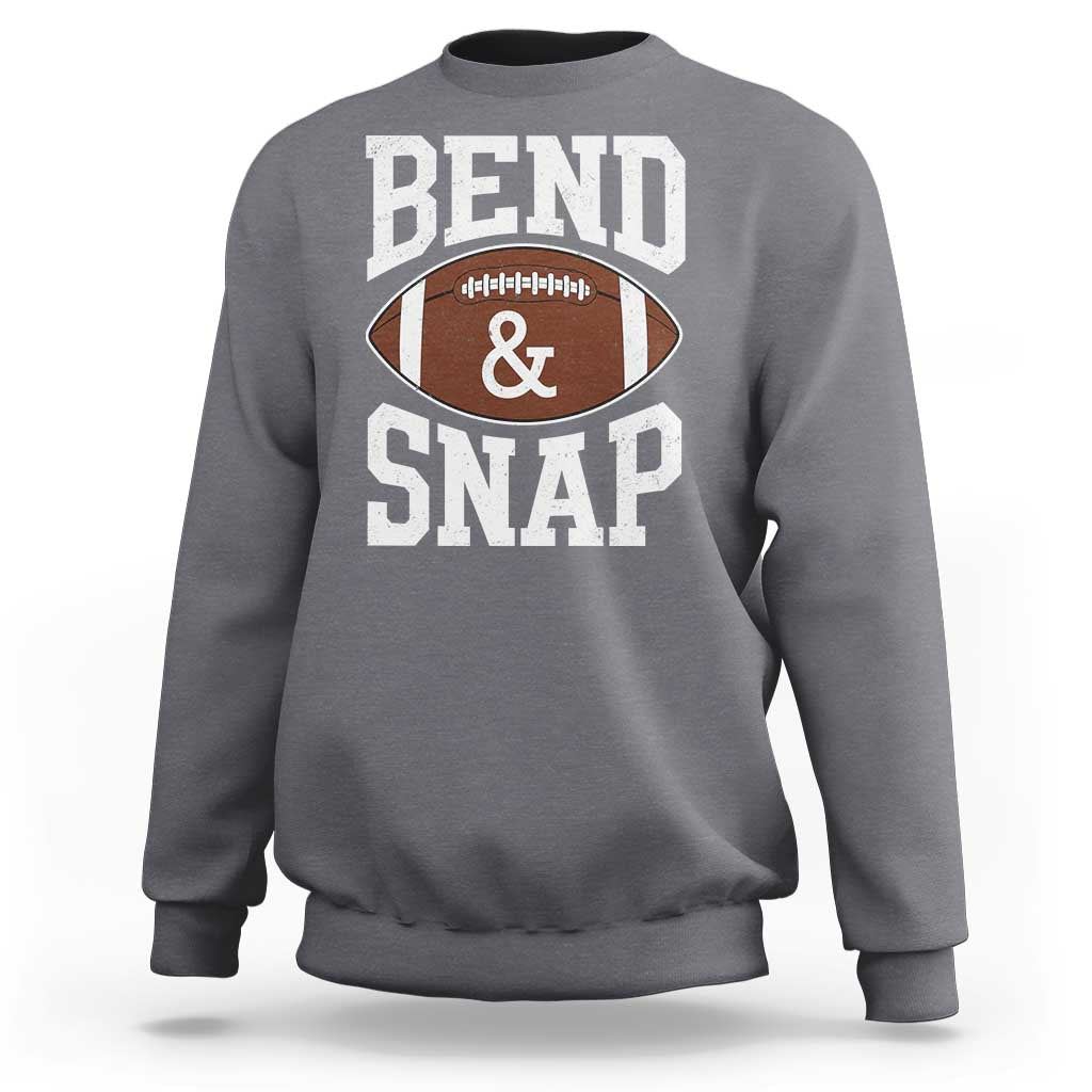 Funny Football Bend And Snap Sweatshirt Game Day Touchdown Season